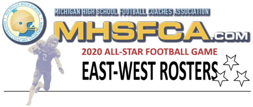 Michigan High School Football Coaches Association 2020 All-Star Football Game East-West Rosters